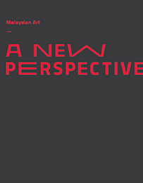 Malaysian Art, A New Perspective