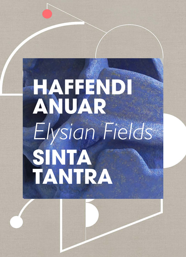 Elysian Fields – Haffendi Anuar & Sinta Tantra