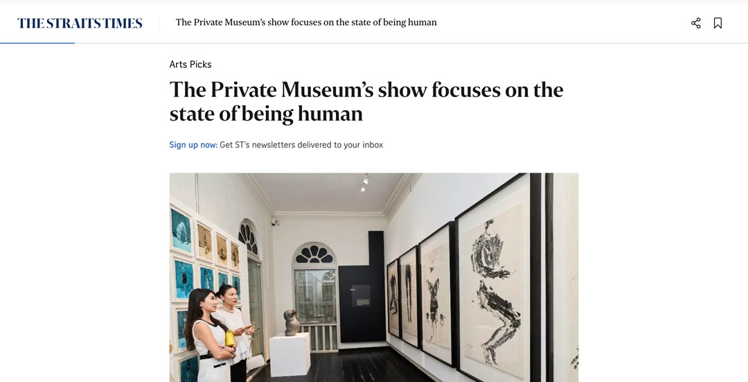 The Straits Times – The Private Museum’s show focuses on the state of being human